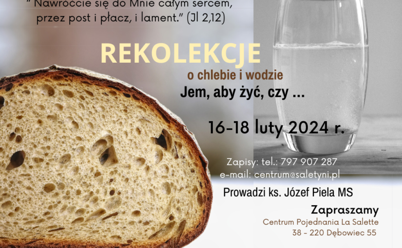 Rekolekcje o chlebie i wodzie 16-18 luty 2024 r.