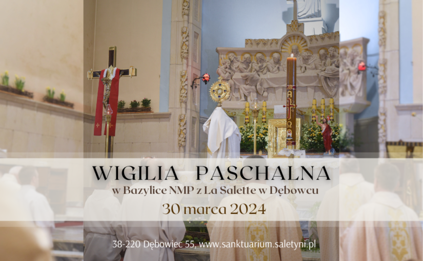 Wigilia Paschalna – 30 marca 2024 r. – fotorelacja