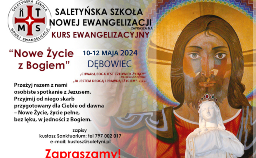 Kurs Ewangelizacyjny Nowe życie z Bogiem 10-12 maja 2024 r.